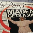 Tyler Perry's Madea Gets a Job